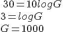 30=10logG\\3=logG\\G=1000